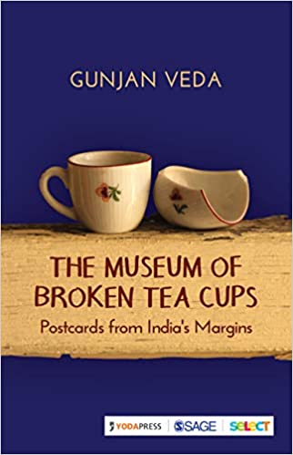 The Museum of Broken Tea Cups: Postcards from India’s Margins - Orginal Pdf